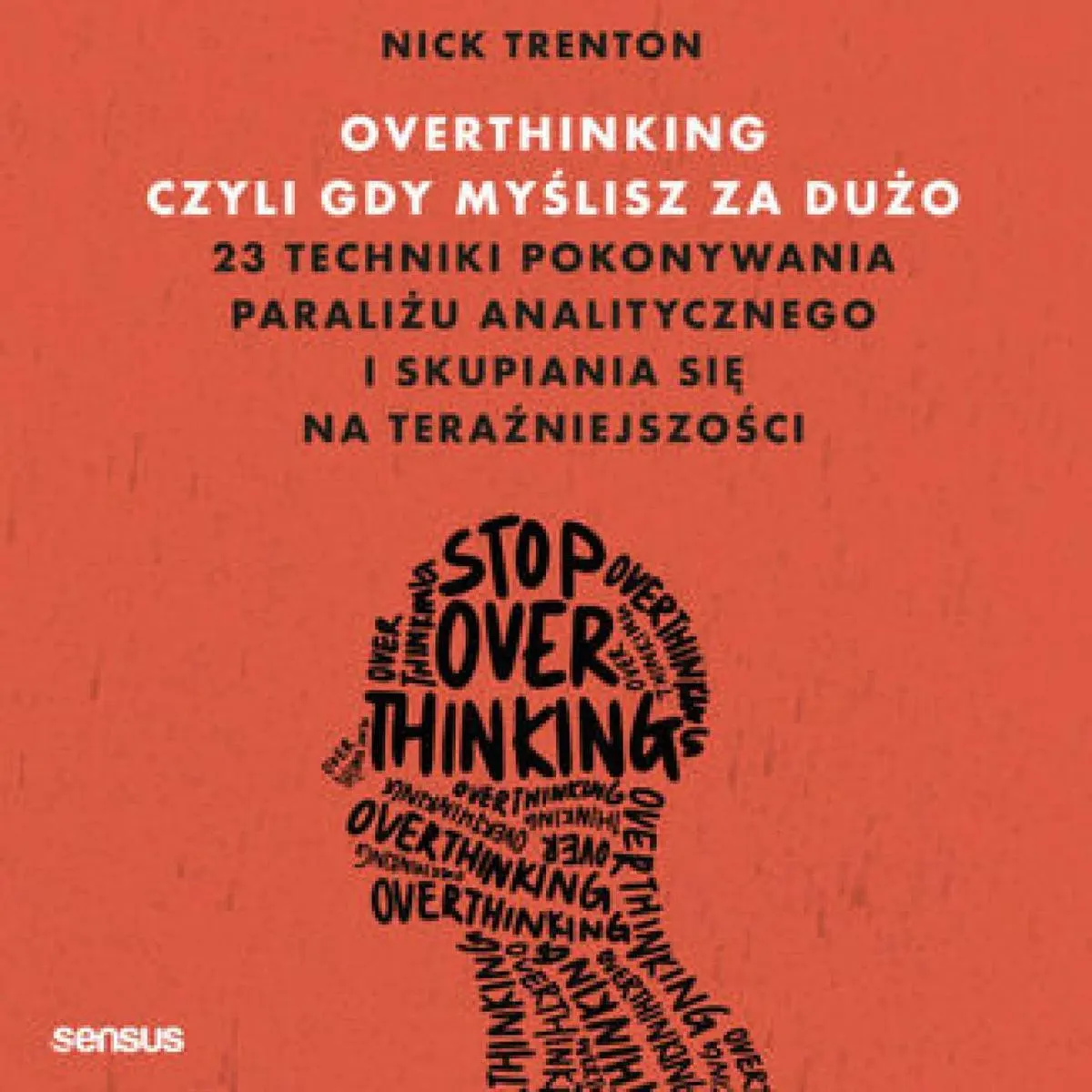 Overthinking, czyli gdy myślisz za dużo. 23 techniki pokonywania paraliżu analitycznego i skupiania  (plik audio) 9788328398030