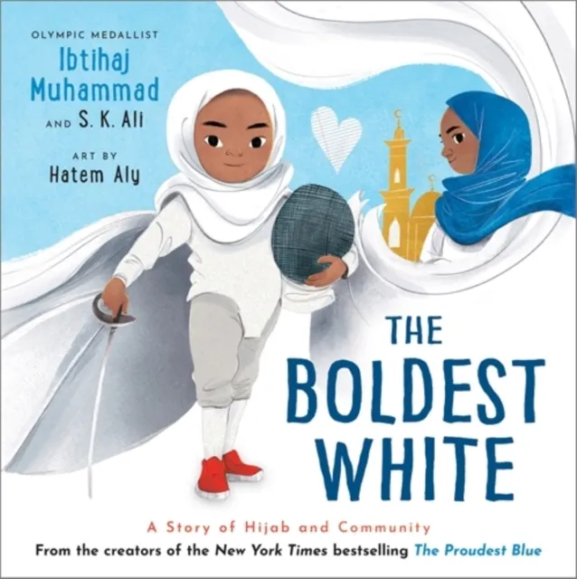The Boldest White: A Story of Hijab and Community (The Proudest Blue Book 3)  9781839136849