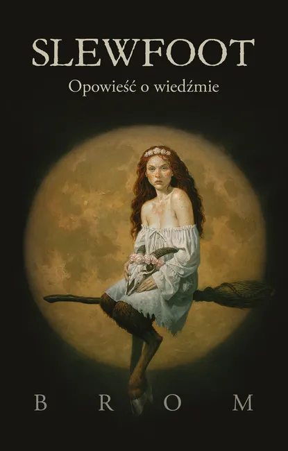 Slewfoot. Opowieść o wiedźmie 9788328728172