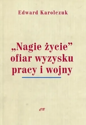 Nagie życie ofiar wyzysku pracy i wojny  9788373391581