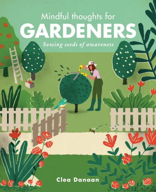 Mindful Thoughts for Gardeners  9781782405269