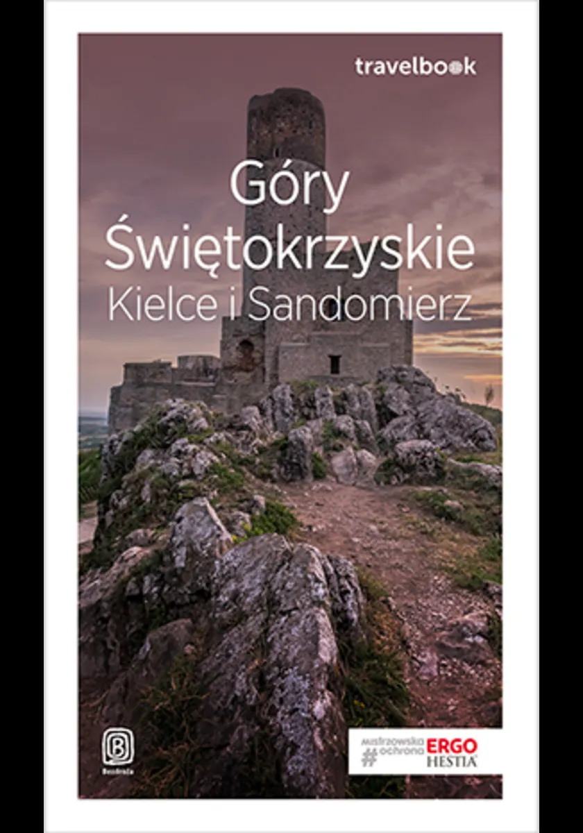 Góry Świętokrzyskie. Kielce i Sandomierz. Travelbook. Wydanie 1 9788328361560