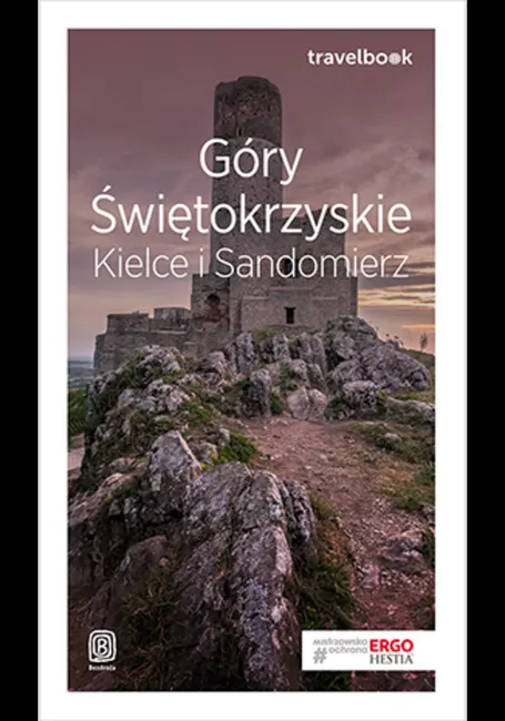 Góry Świętokrzyskie. Kielce i Sandomierz. Travelbook. Wydanie 1 9788328361560