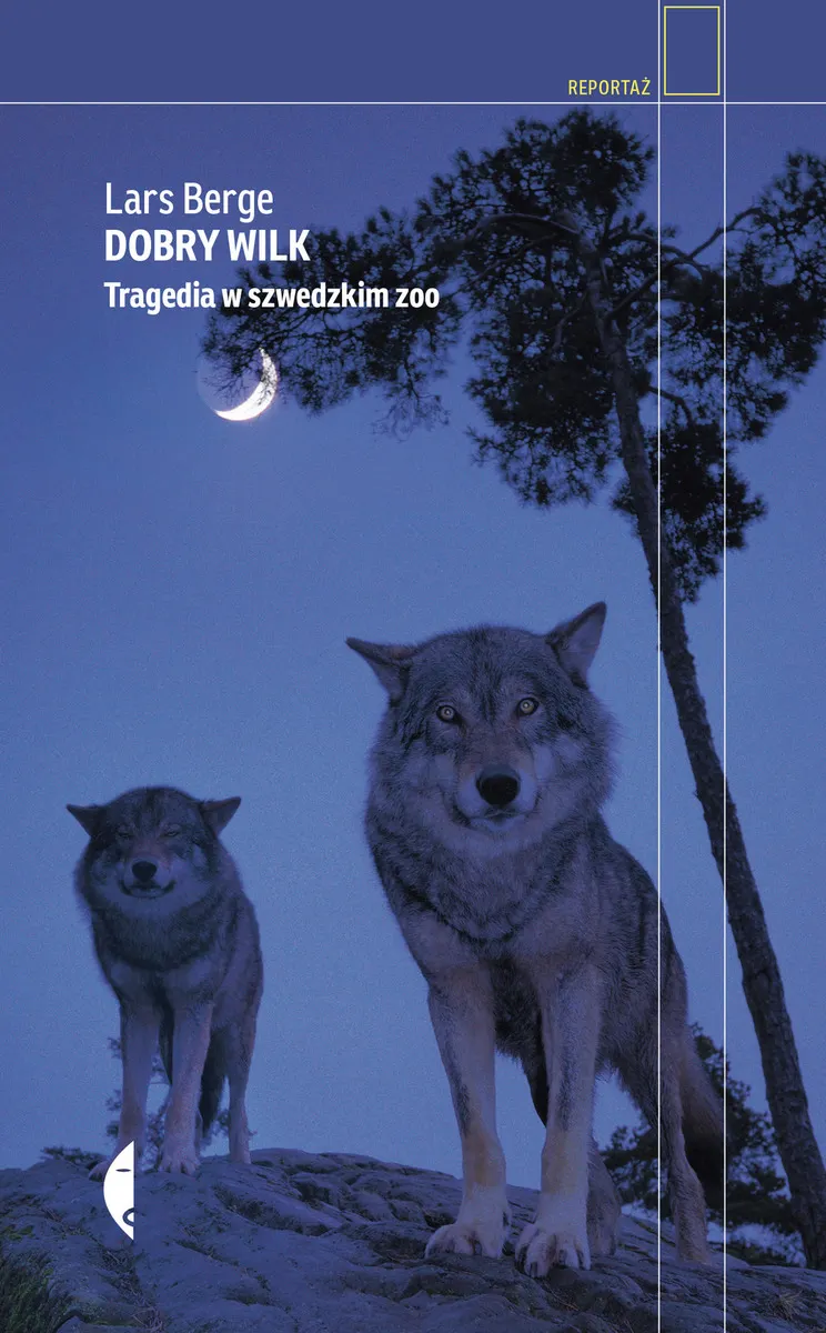 Dobry wilk. Tragedia w szwedzkim zoo  9788381912280
