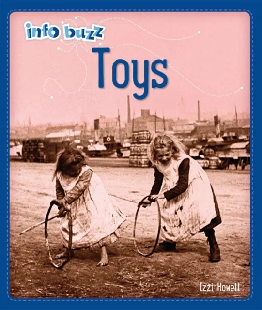 Info Buzz: History: Toys  9781445164755