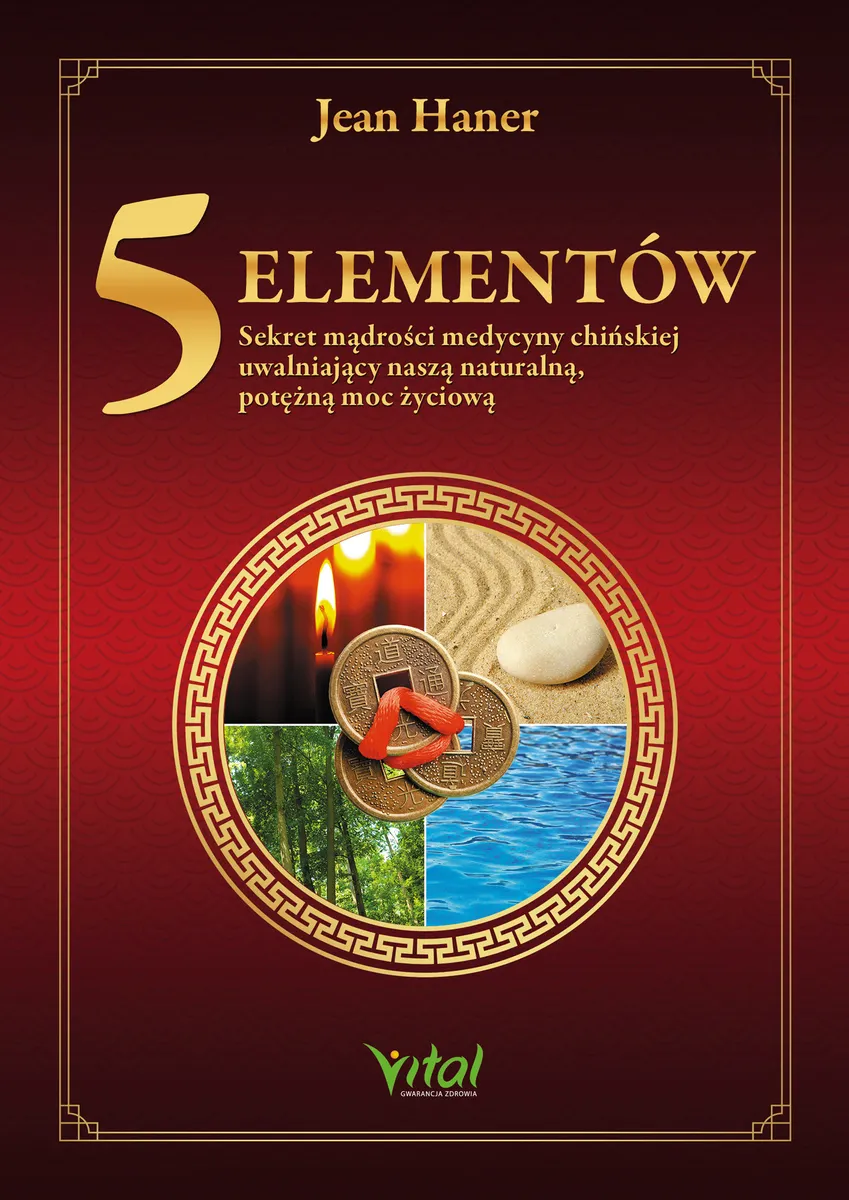 5 Elementów. Sekret mądrości medycyny chińskiej 9788381688376
