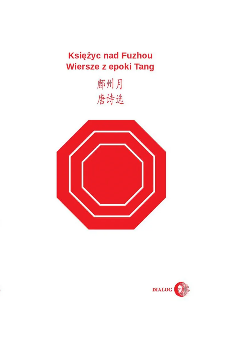 Księżyc nad Fuzhou. Wiersze z epoki Tang 9788380026766