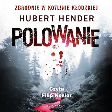 Polowanie. Zbrodnie w Kotlinie Kłodzkiej (plik audio) 9788380748293