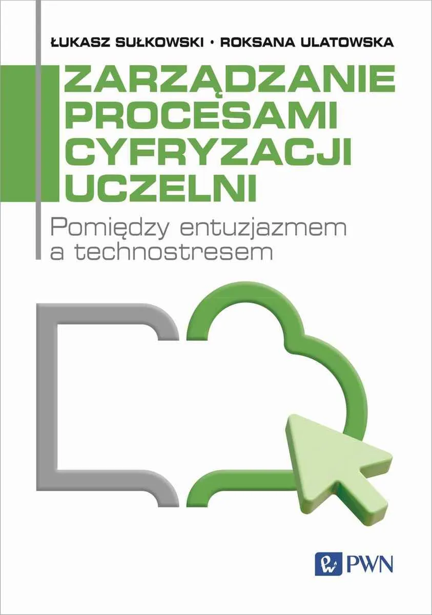 Zarządzanie procesami cyfryzacji uczelni  9788301240196