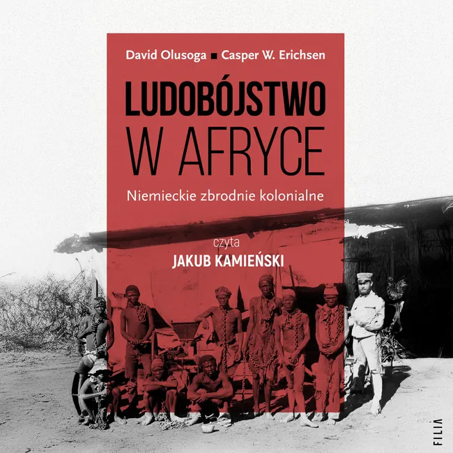 Ludobójstwo w Afryce. Niemieckie zbrodnie kolonialne. 9788384022320
