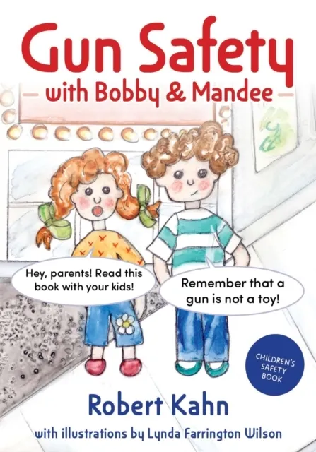 Bobby and Mandee's Gun Safety Book  9781963367317
