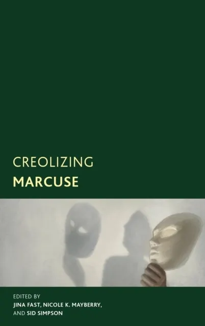 Creolizing Marcuse  9781538198131