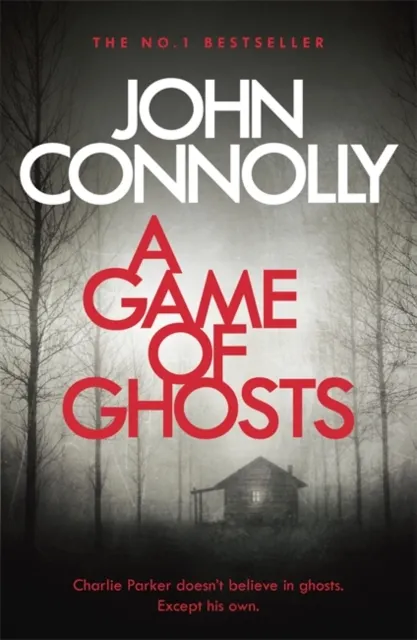 A Game of Ghosts (Charlie Parker 15)  