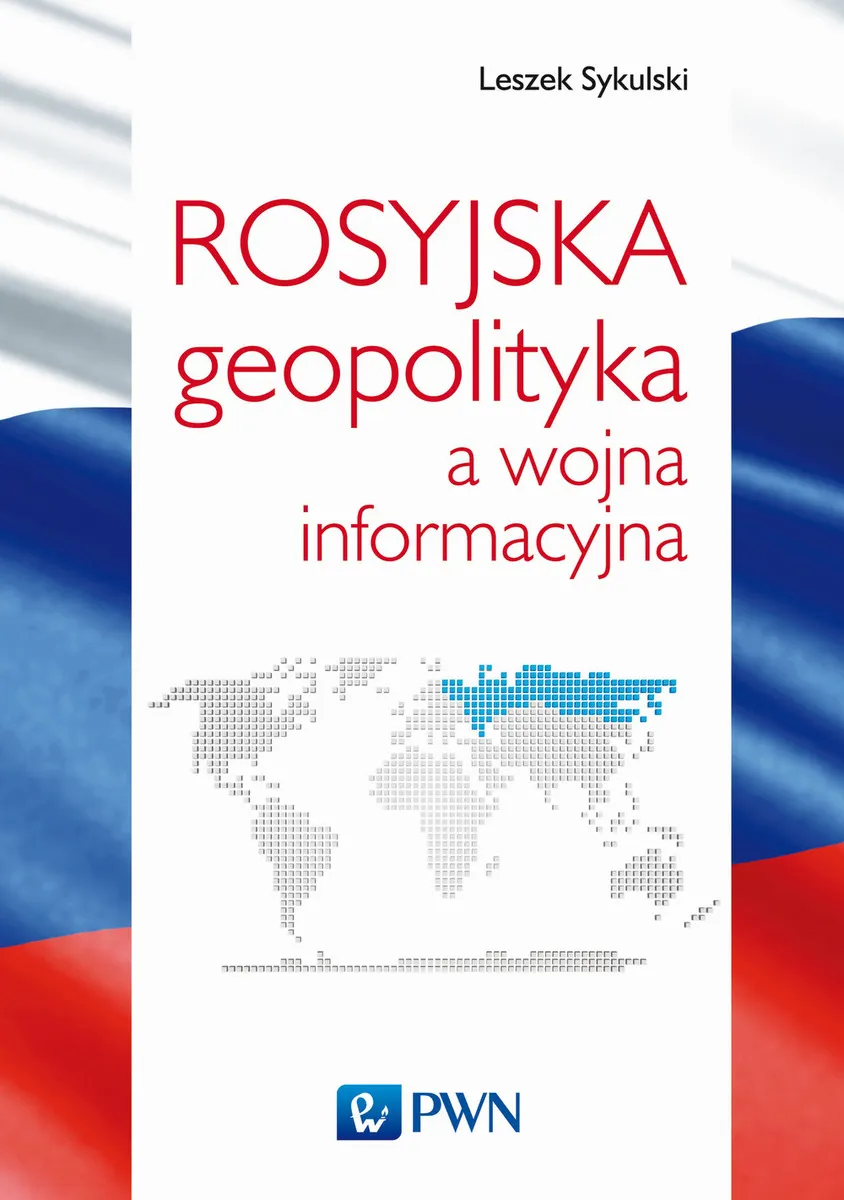 Rosyjska geopolityka a wojna informacyjna  9788301205409