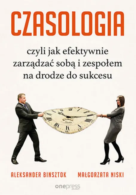 CZASOLOGIA, czyli jak efektywnie zarządzać sobą i zespołem na drodze do sukcesu 9788328339446