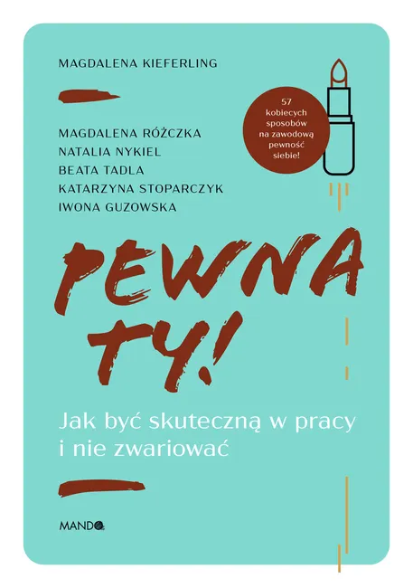 Pewna ty! Jak być skuteczną w pracy i nie zwariować 9788327731975