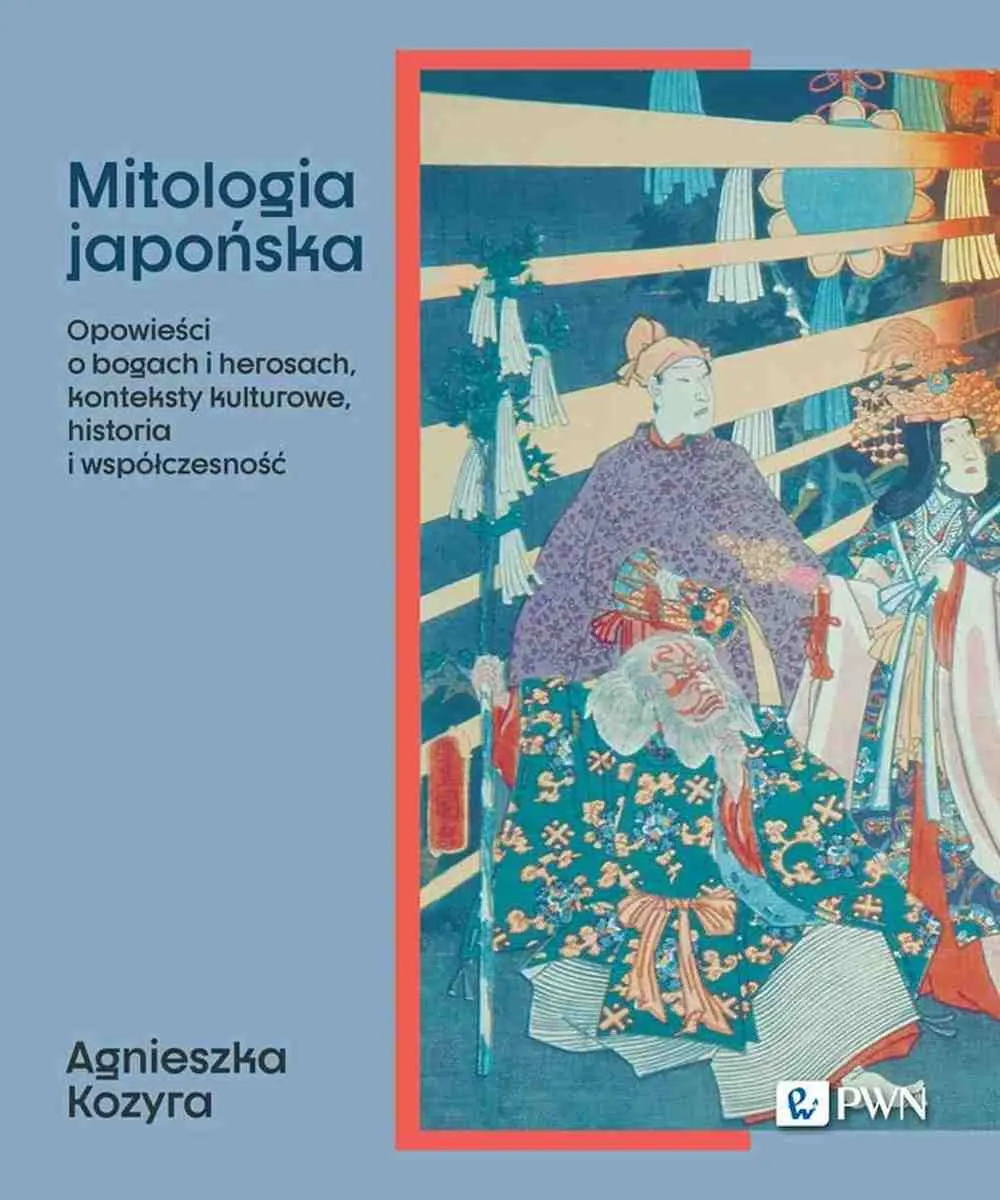 Mitologia japońska. Opowieści o bogach i herosach, konteksty kulturowe, historia i współczesność  9788301231576