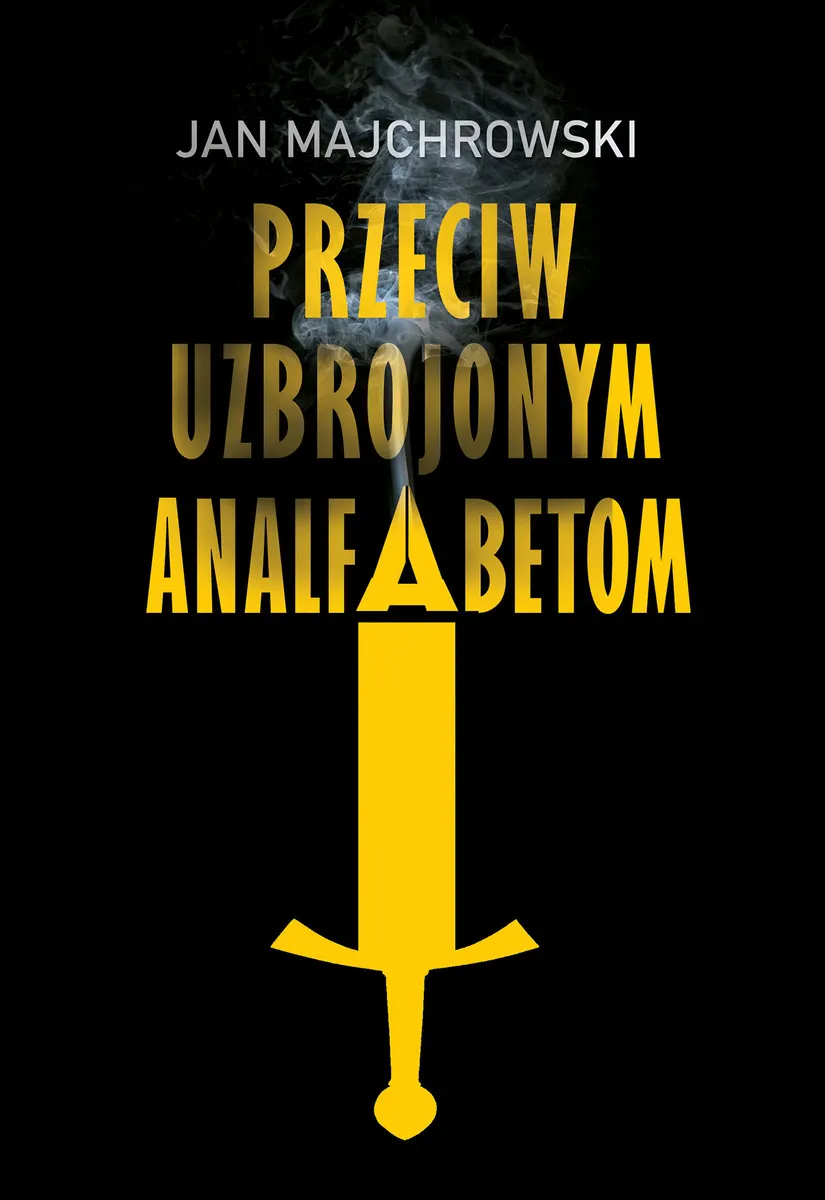 Przeciw uzbrojonym analfabetom. Opowiastki z dwunastu miesięcy 9788383352206