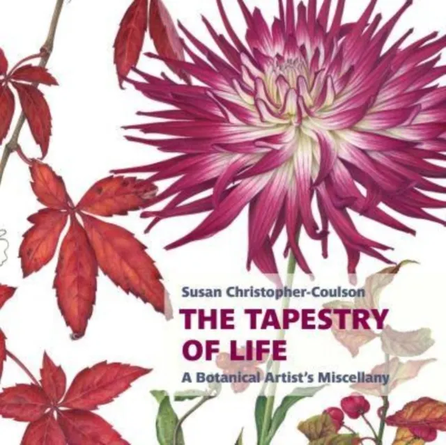 The Tapestry of Life: A Botanical Artist's Miscellany  9781915048035