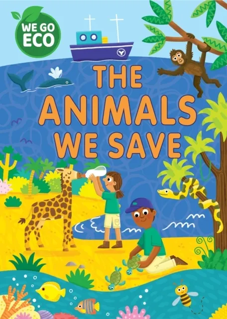 WE GO ECO: The Animals We Save  9781445182605