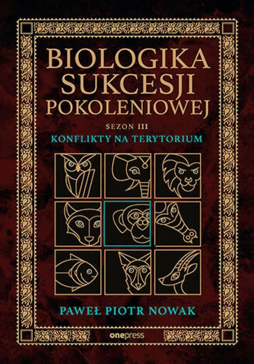 Biologika Sukcesji Pokoleniowej. Sezon 3. Konflikty na terytorium (e-book) 9788328925243
