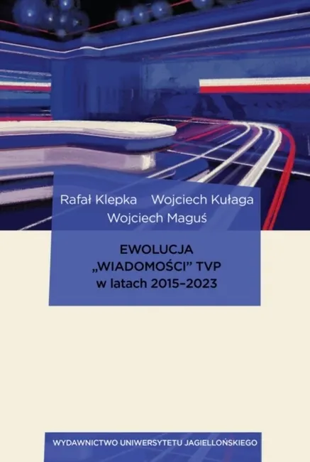 Ewolucja „Wiadomości” TVP w latach 2015–2023 9788323354574