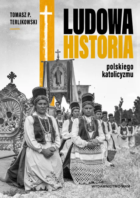 Ludowa historia polskiego katolicyzmu 9788327747020