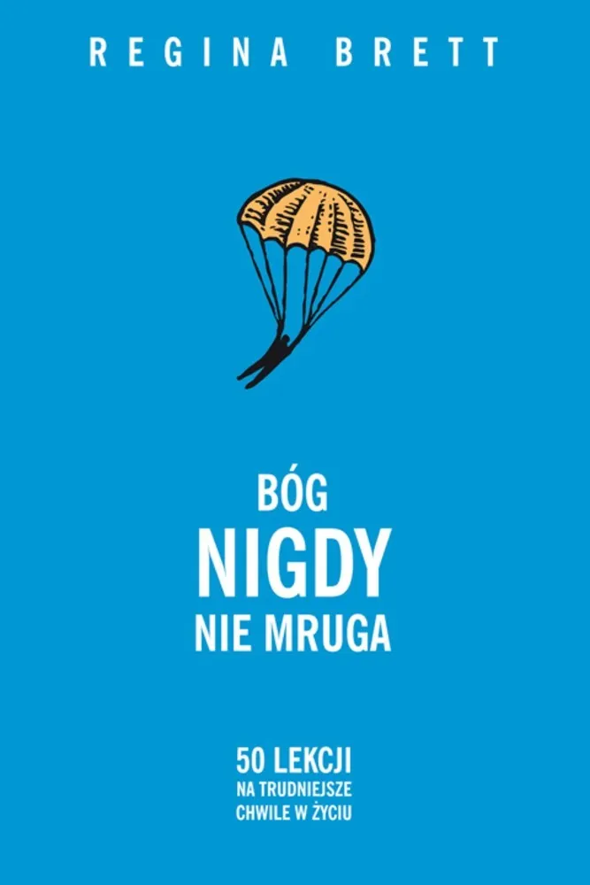 Bóg nigdy nie mruga. 50 lekcji na trudniejsze chwile w życiu (e-book) 9788361428961