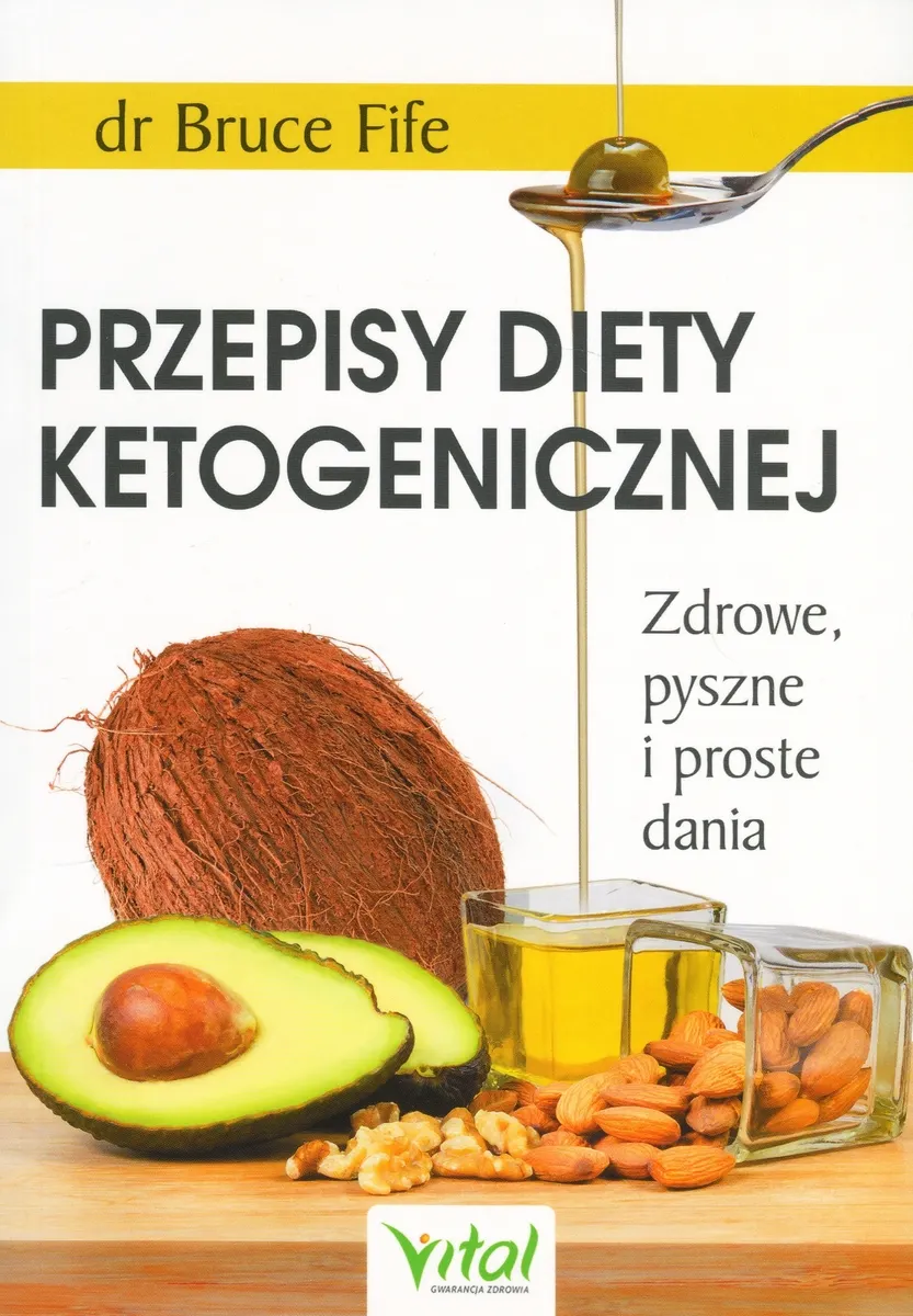 Przepisy diety ketogenicznej. Zdrowe, pyszne i proste dania  9788365404589