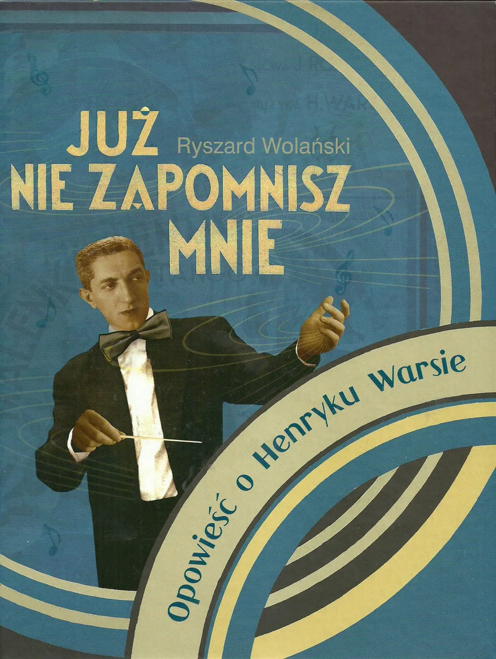 „Już nie zapomnisz mnie”. Opowieść o Henryku Warsie 9788381159555