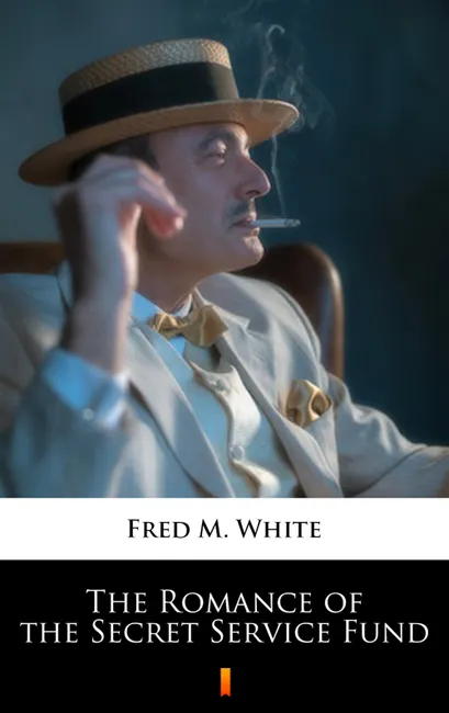 The Romance of the Secret Service Fund 9788381761130