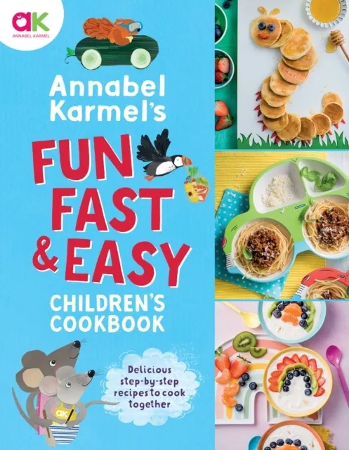 Annabel Karmel's Fun, Fast and Easy Children's Cookbook  9781787398160