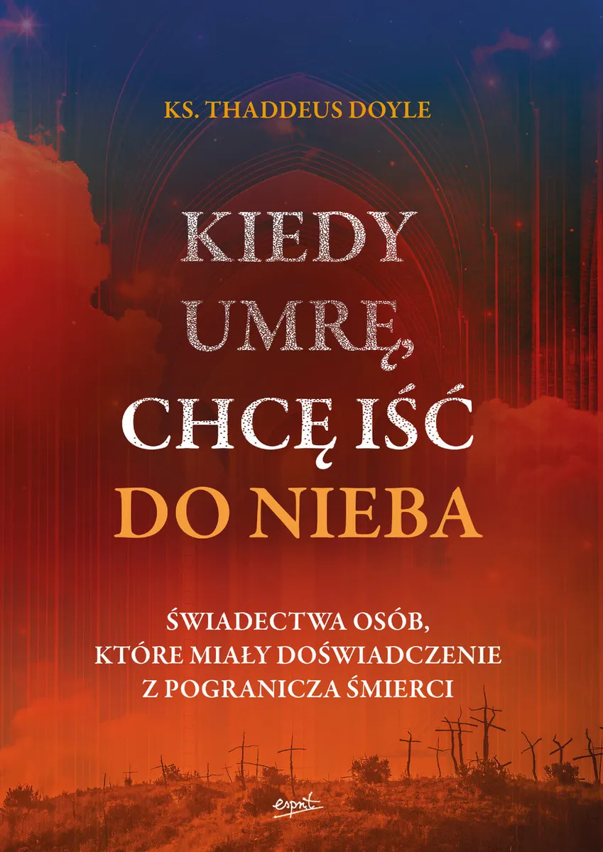 Kiedy umrę, chcę iść do nieba 9788367291248
