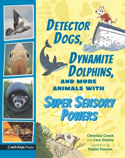 Detector Dogs, Dynamite Dolphins, and More Animals with Super Sensory Powers  9781529510515