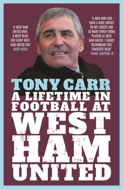 Tony Carr: A Lifetime in Football at West Ham United  9781785789687