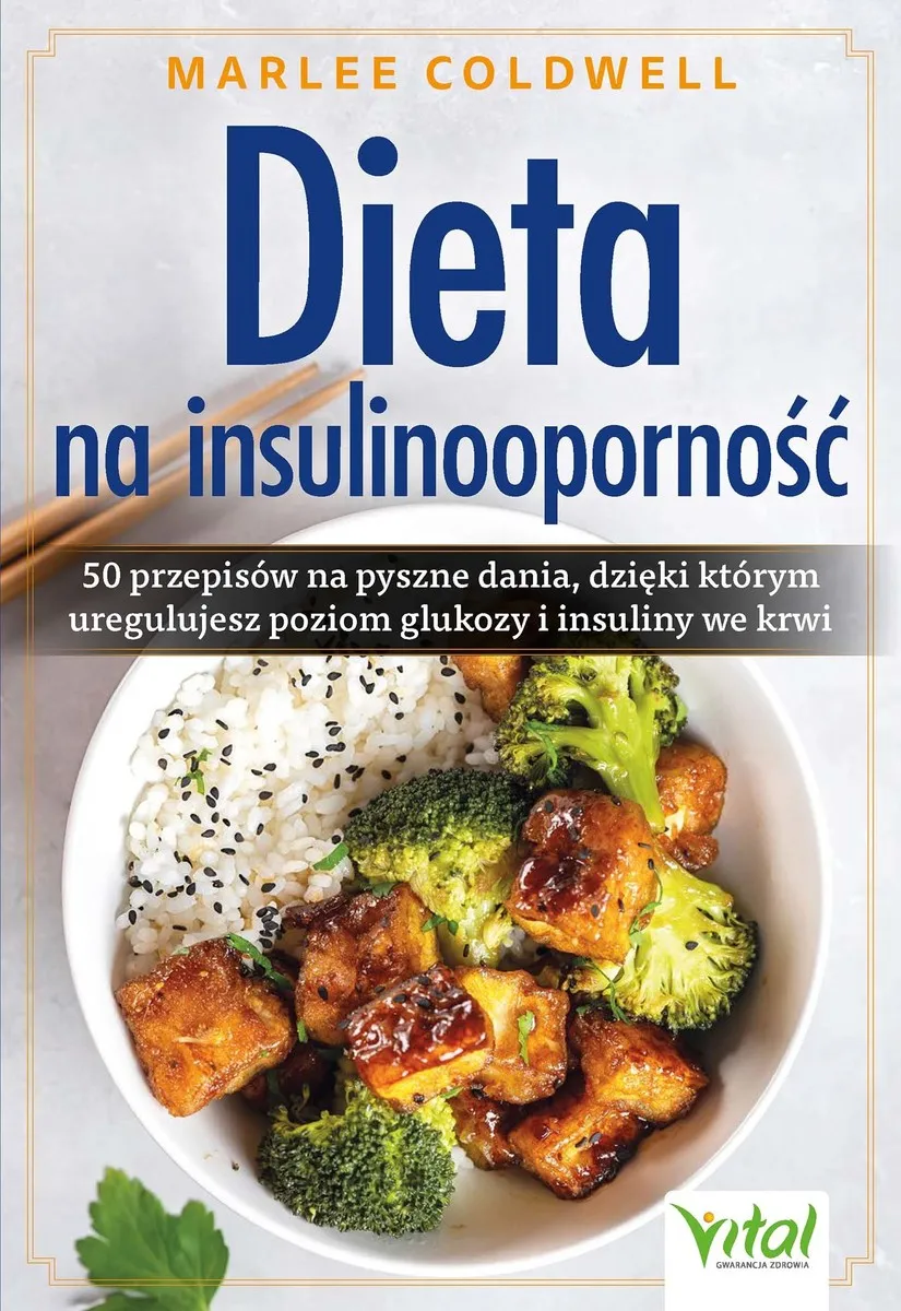 Okładka:Dieta na insulinooporność. 50 przepisów na pyszne dania, dzięki którym uregulujesz poziom glukozy i 