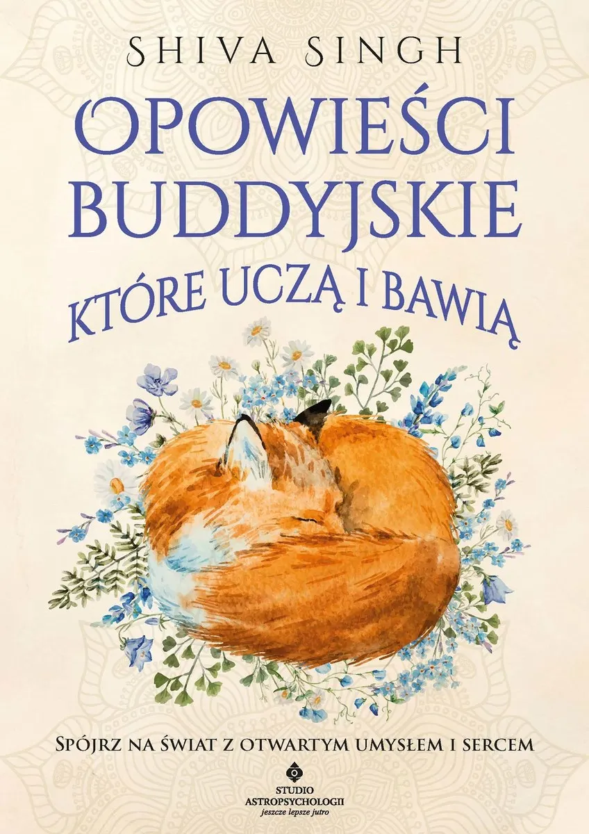 Opowieści buddyjskie, które uczą i bawią. Spójrz na świat z otwartym umysłem i sercem 9788383017105
