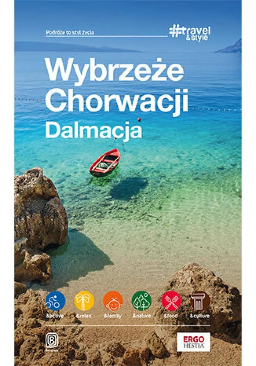 Wybrzeże Chorwacji. Dalmacja. #Travel&Style. Wydanie 2 9788328905641