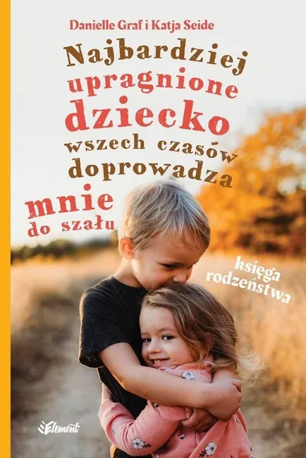 Najbardziej upragnione dziecko wszech czasów... 9788365532763