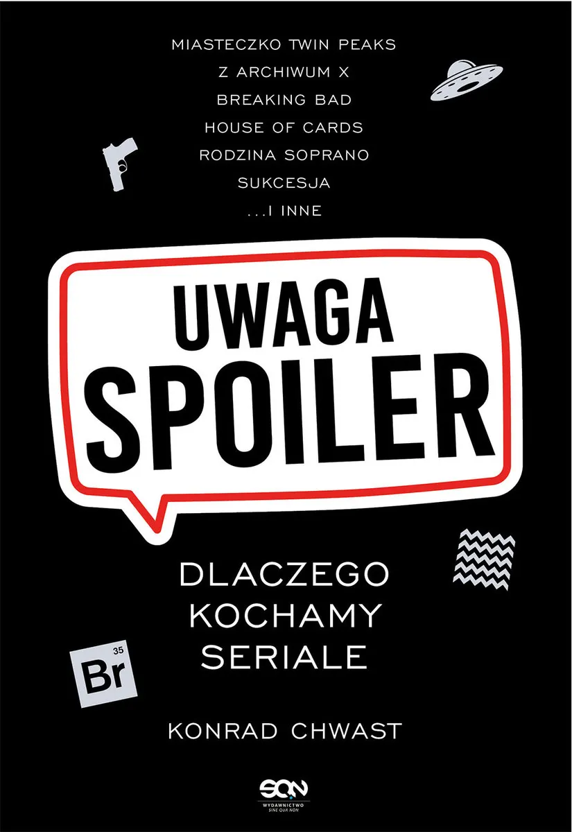 Uwaga, spoiler! Dlaczego kochamy seriale  9788382109016