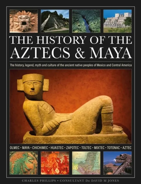 The History of the Aztecs & Maya 9780754836216