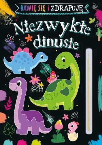 Niezwykłe dinusie. Bawię się i zdrapuję  9788368859706