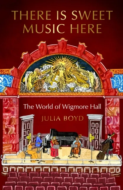 There is Sweet Music Here: The World of Wigmore Hall  9781783969463