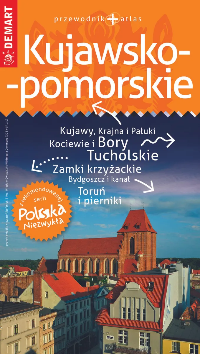 Kujawsko-pomorskie. Przewodnik + atlas. Polska Niezwykła  9788379124381