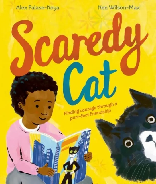 Scaredy Cat: An empowering picture book about finding courage through friendship  9781382062954