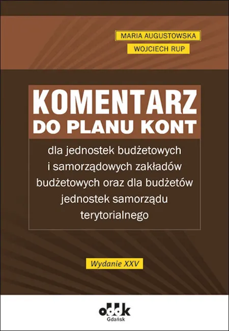Komentarz do planu kont dla jednostek budżetowych i samorządowych zakładów budżetowych oraz dla budż 9788382531077